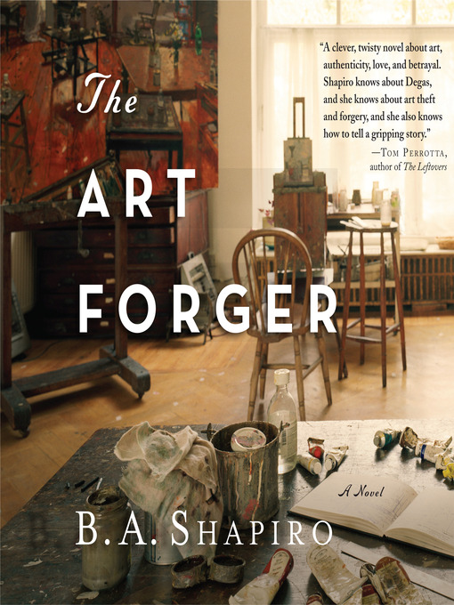 Title details for The Art Forger by B. A. Shapiro - Available